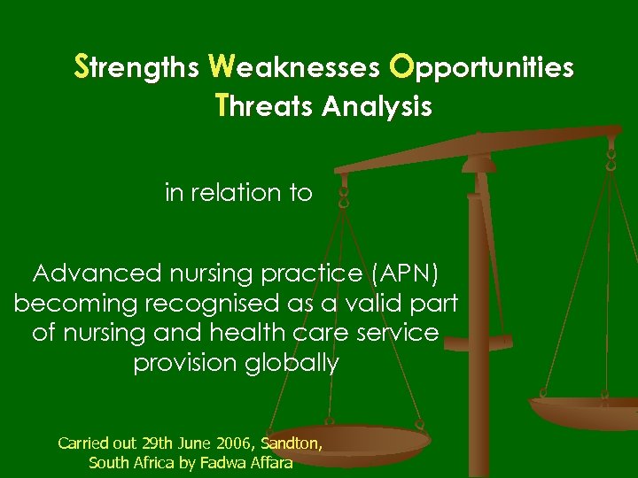 Strengths Weaknesses Opportunities Threats Analysis in relation to Advanced nursing practice (APN) becoming recognised
