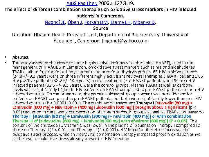 AIDS Res Ther. 2006 Jul 22; 3: 19. The effect of different combination therapies