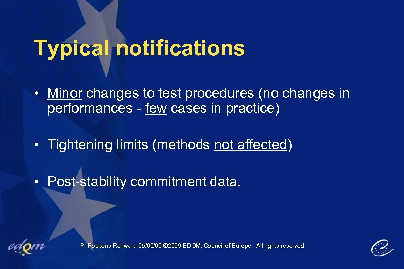 Typical notifications • Minor changes to test procedures (no changes in performances - few