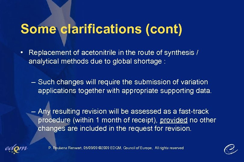 Some clarifications (cont) • Replacement of acetonitrile in the route of synthesis / analytical