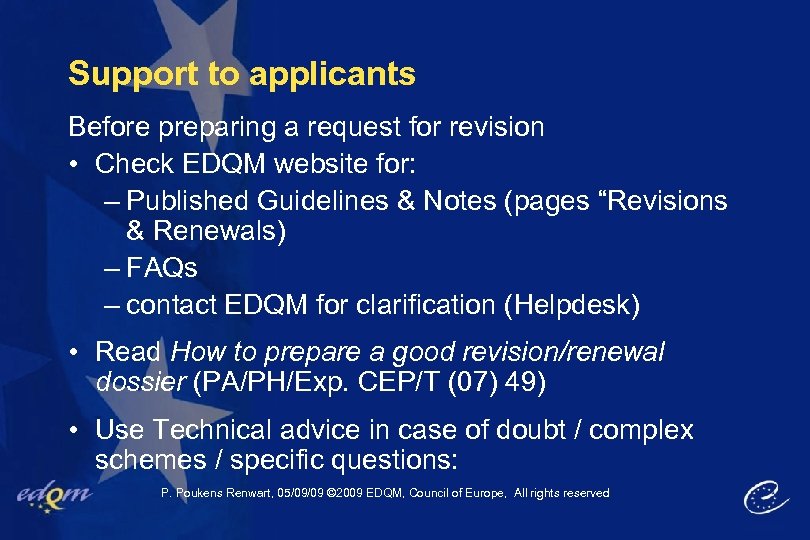 Support to applicants Before preparing a request for revision • Check EDQM website for: