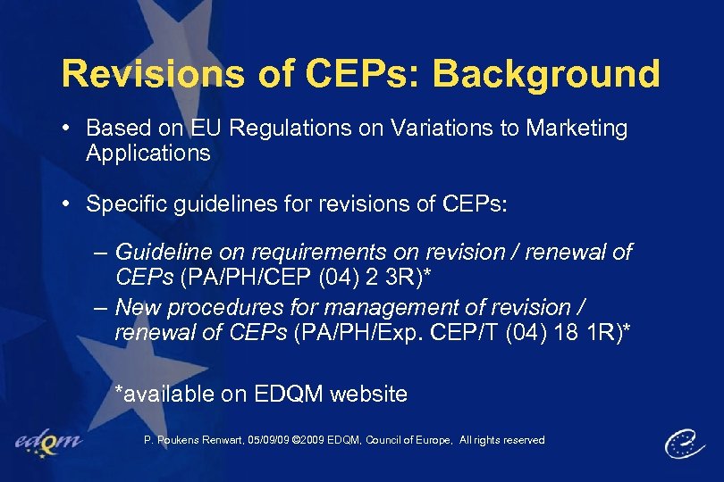 Revisions of CEPs: Background • Based on EU Regulations on Variations to Marketing Applications