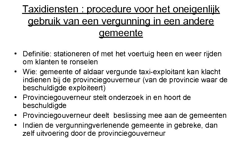 Taxidiensten : procedure voor het oneigenlijk gebruik van een vergunning in een andere gemeente