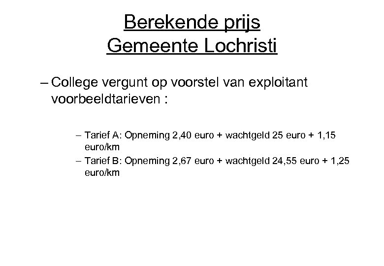 Berekende prijs Gemeente Lochristi – College vergunt op voorstel van exploitant voorbeeldtarieven : –