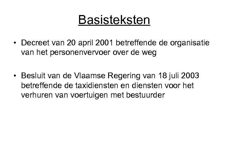  Basisteksten • Decreet van 20 april 2001 betreffende de organisatie van het personenvervoer