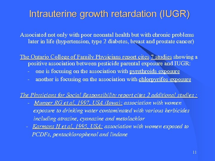 Intrauterine growth retardation (IUGR) Associated not only with poor neonatal health but with chronic