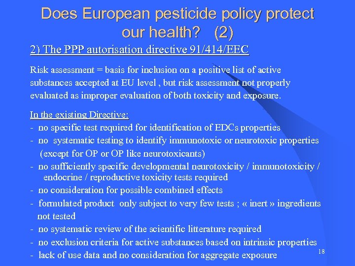 Does European pesticide policy protect our health? (2) 2) The PPP autorisation directive 91/414/EEC