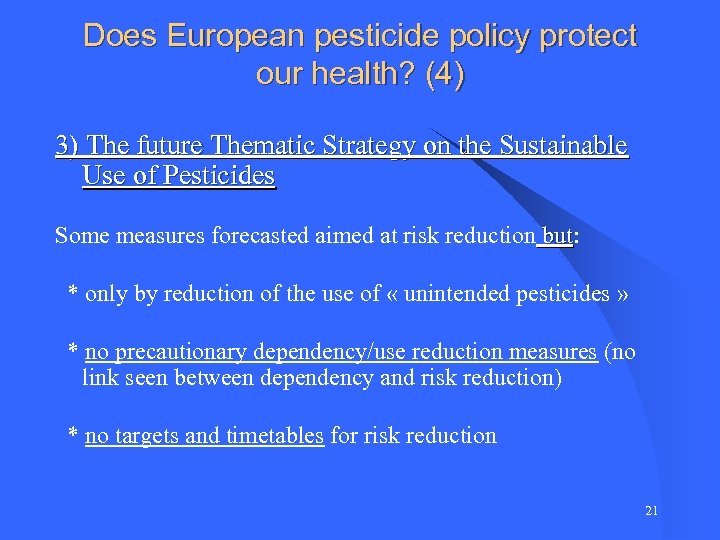 Does European pesticide policy protect our health? (4) 3) The future Thematic Strategy on