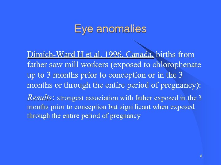 Eye anomalies Dimich-Ward H et al, 1996, Canada, births from Dimich-Ward H et al,
