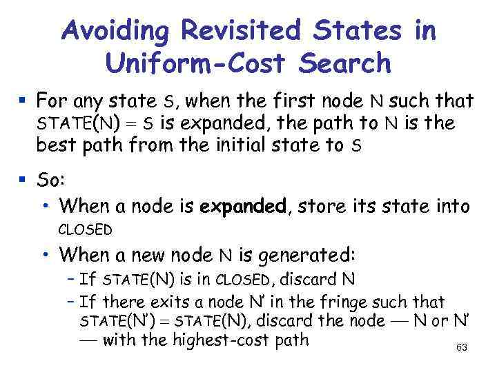 Avoiding Revisited States in Uniform-Cost Search § For any state S, when the first