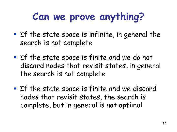 Can we prove anything? § If the state space is infinite, in general the