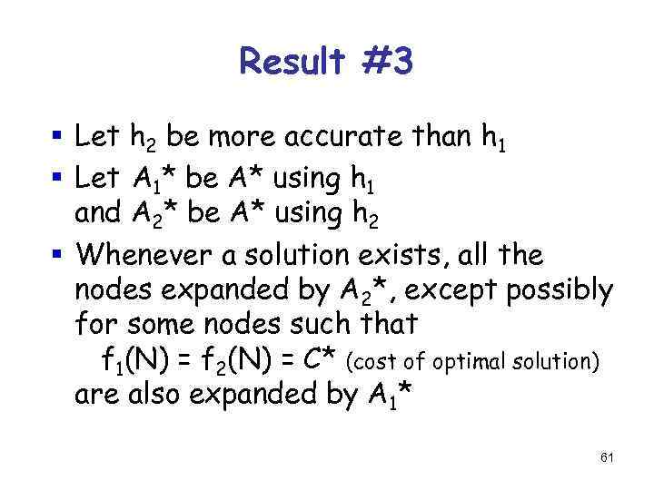 Result #3 § Let h 2 be more accurate than h 1 § Let