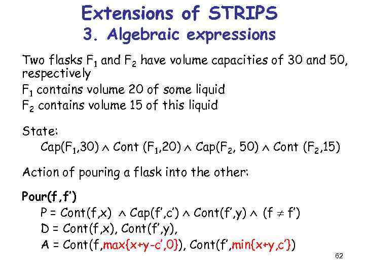 Extensions of STRIPS 3. Algebraic expressions Two flasks F 1 and F 2 have