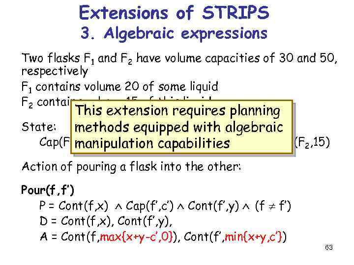 Extensions of STRIPS 3. Algebraic expressions Two flasks F 1 and F 2 have