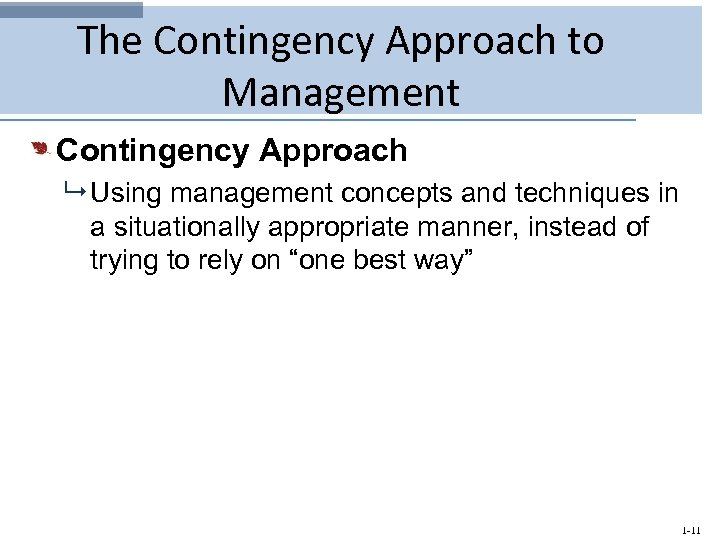 The Contingency Approach to Management Contingency Approach 9 Using management concepts and techniques in