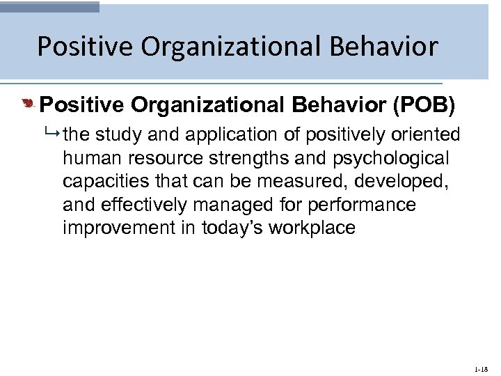 Positive Organizational Behavior (POB) 9 the study and application of positively oriented human resource