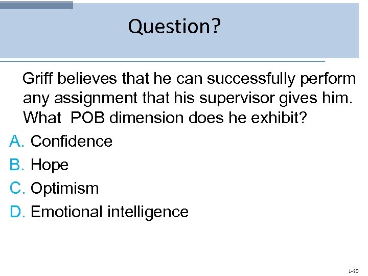 Question? Griff believes that he can successfully perform any assignment that his supervisor gives