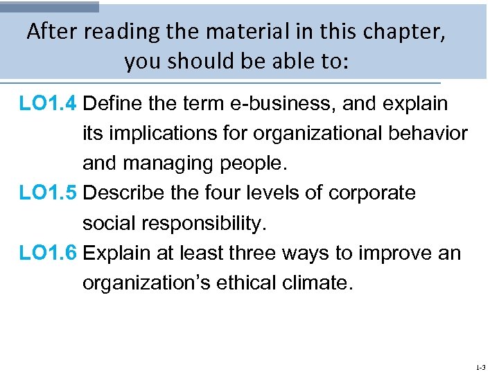 After reading the material in this chapter, you should be able to: LO 1.