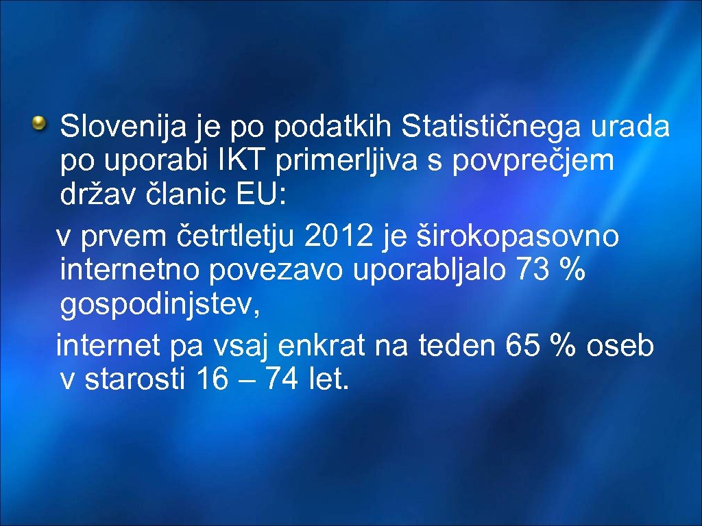 Slovenija je po podatkih Statističnega urada po uporabi IKT primerljiva s povprečjem držav članic