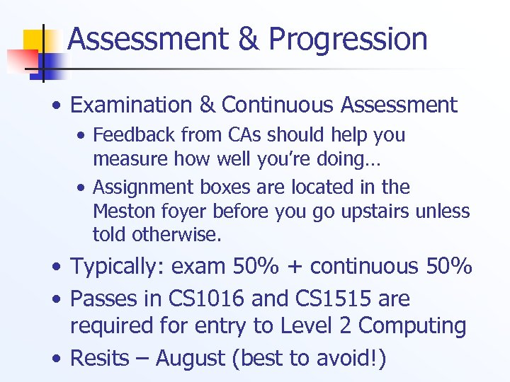 Assessment & Progression • Examination & Continuous Assessment • Feedback from CAs should help