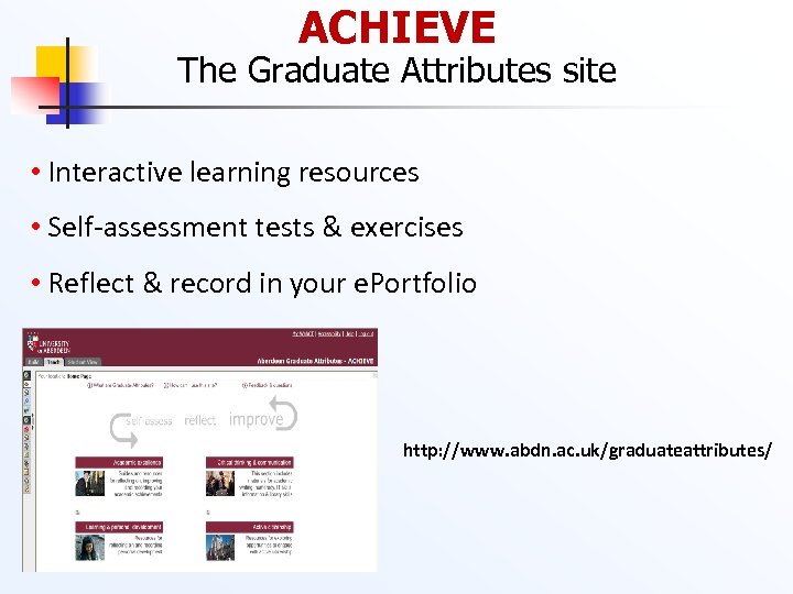 ACHIEVE The Graduate Attributes site • Interactive learning resources • Self-assessment tests & exercises