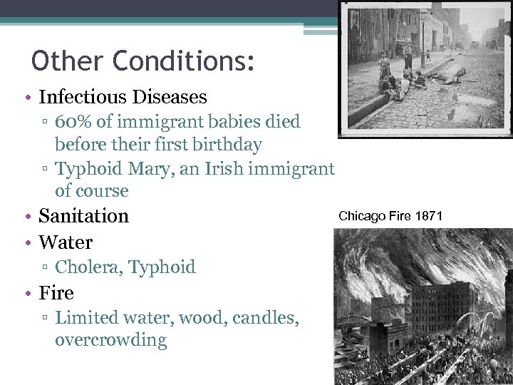 Other Conditions: • Infectious Diseases ▫ 60% of immigrant babies died before their first