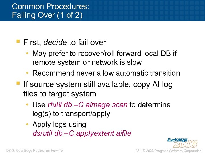 Common Procedures: Failing Over (1 of 2) § First, decide to fail over •