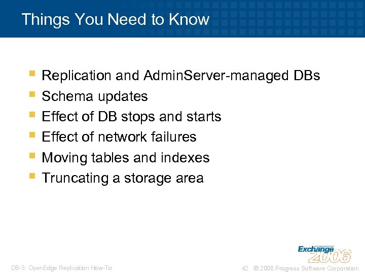 Things You Need to Know § Replication and Admin. Server-managed DBs § Schema updates