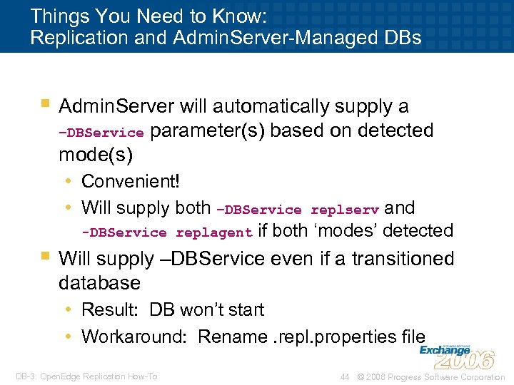 Things You Need to Know: Replication and Admin. Server-Managed DBs § Admin. Server will