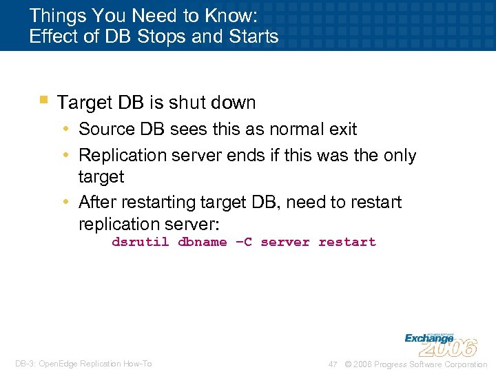 Things You Need to Know: Effect of DB Stops and Starts § Target DB