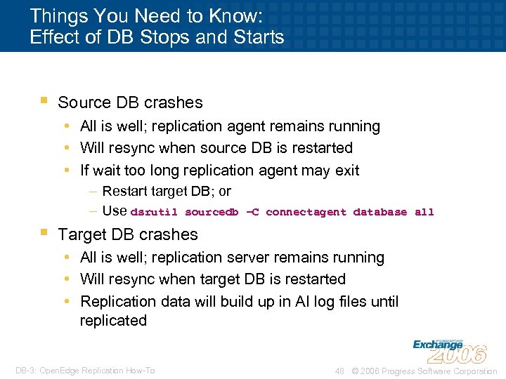 Things You Need to Know: Effect of DB Stops and Starts § Source DB
