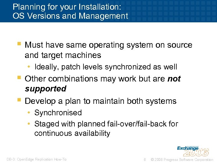 Planning for your Installation: OS Versions and Management § Must have same operating system