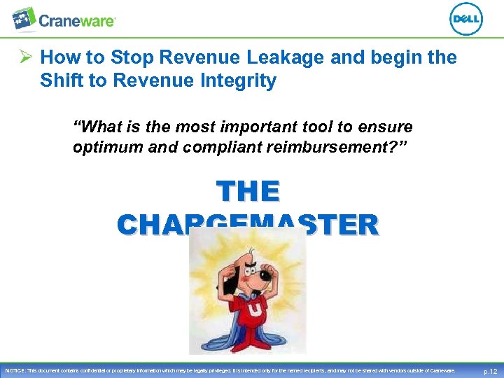 Ø How to Stop Revenue Leakage and begin the Shift to Revenue Integrity “What