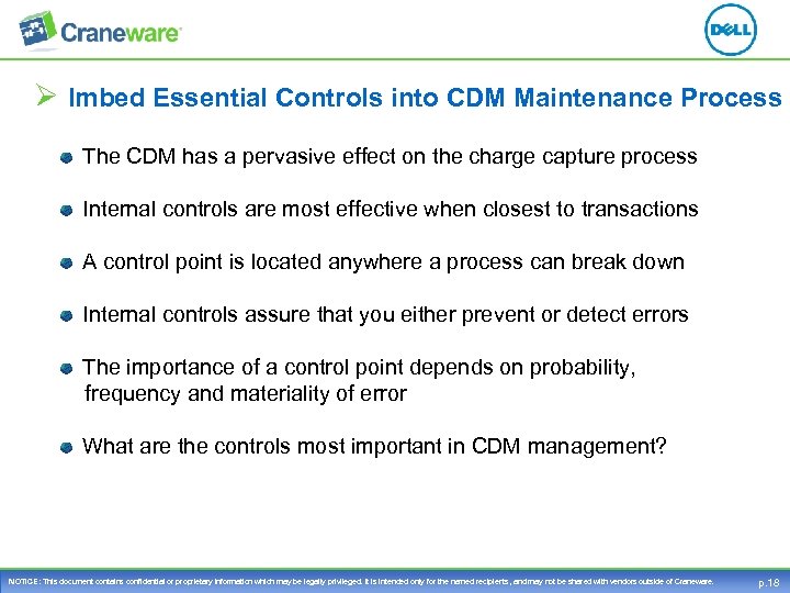 Ø Imbed Essential Controls into CDM Maintenance Process The CDM has a pervasive effect