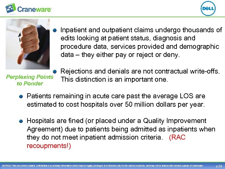  Inpatient and outpatient claims undergo thousands of edits looking at patient status, diagnosis