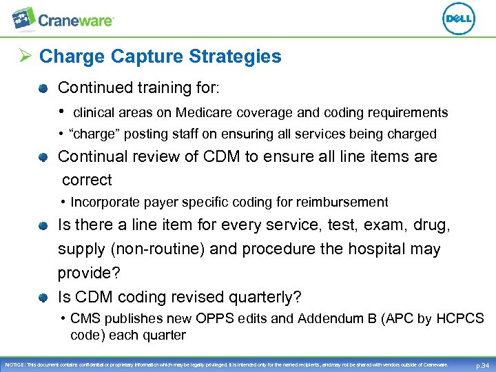 Ø Charge Capture Strategies Continued training for: • clinical areas on Medicare coverage and