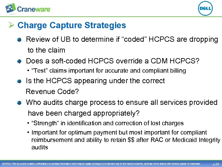 Ø Charge Capture Strategies Review of UB to determine if “coded” HCPCS are dropping