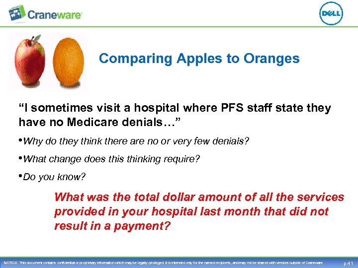 Comparing Apples to Oranges “I sometimes visit a hospital where PFS staff state they