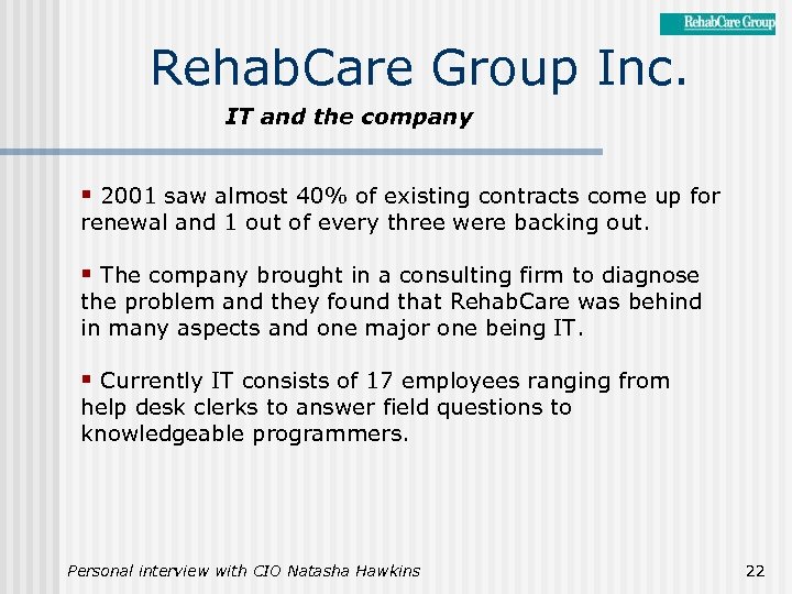 Rehab. Care Group Inc. IT and the company § 2001 saw almost 40% of