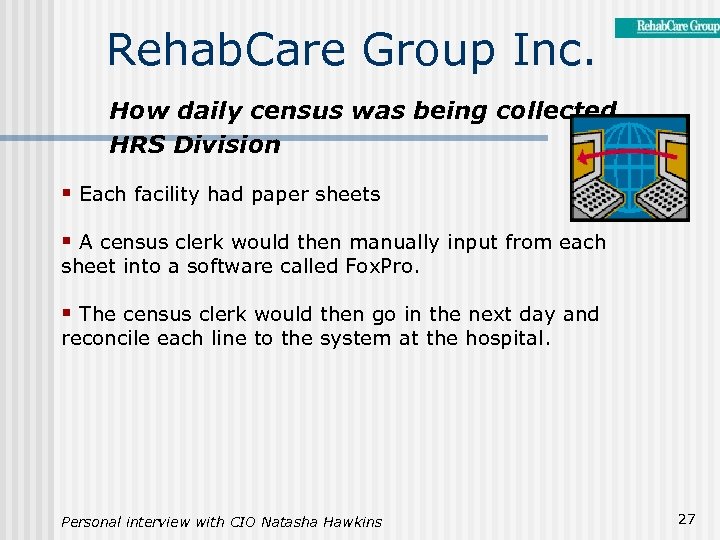 Rehab. Care Group Inc. How daily census was being collected HRS Division § Each