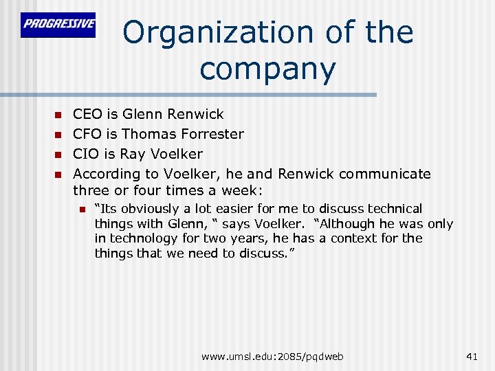 Organization of the company n n CEO is Glenn Renwick CFO is Thomas Forrester