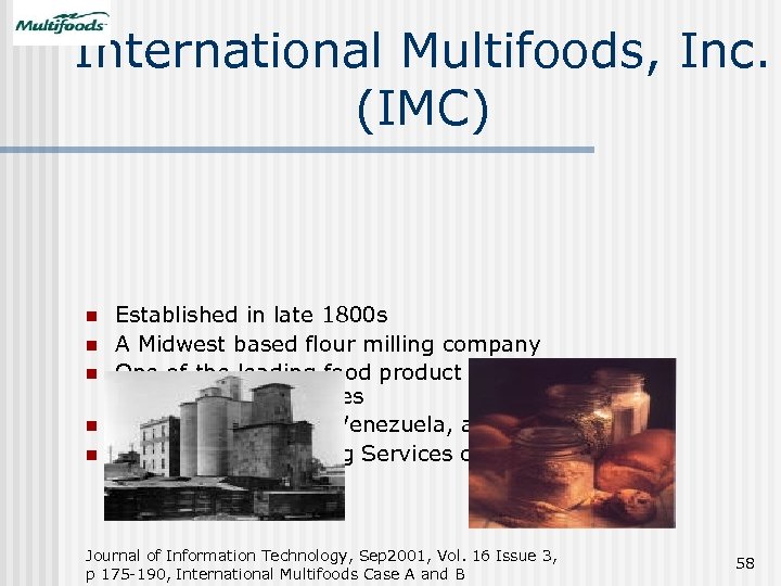 International Multifoods, Inc. (IMC) n n n Established in late 1800 s A Midwest