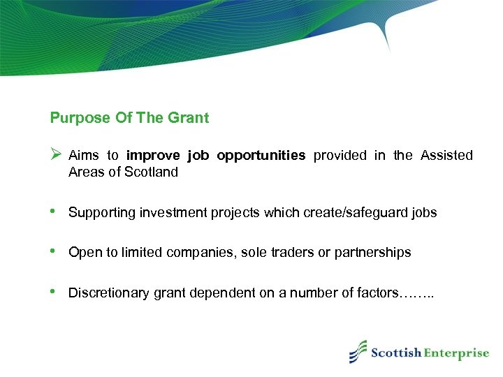 Purpose Of The Grant Ø Aims to improve job opportunities provided in the Assisted