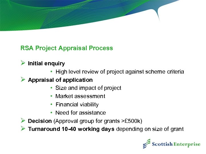 RSA Project Appraisal Process Ø Initial enquiry • High level review of project against