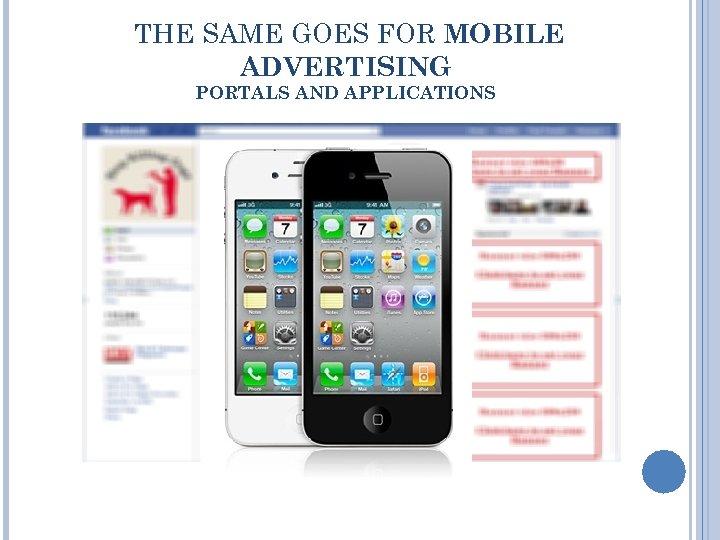 THE SAME GOES FOR MOBILE ADVERTISING PORTALS AND APPLICATIONS 