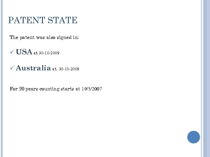 PATENT STATE The patent was also signed in: ü USA at 30 -10 -2009