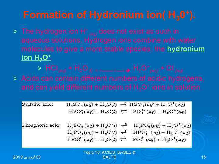 Formation of Hydronium ion( H 30+). The hydrogen ion H+(aq) does not exist as