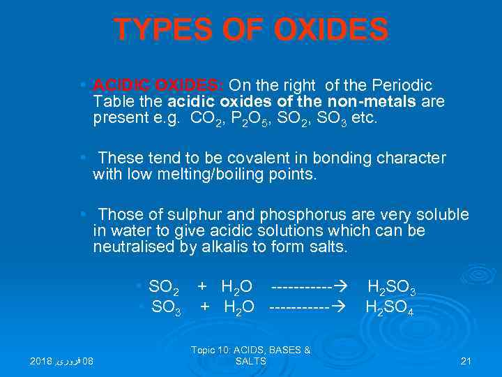 TYPES OF OXIDES • ACIDIC OXIDES: On the right of the Periodic Table the