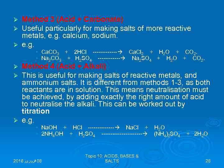 Method 3 (Acid + Carbonate) Useful particularly for making salts of more reactive metals,