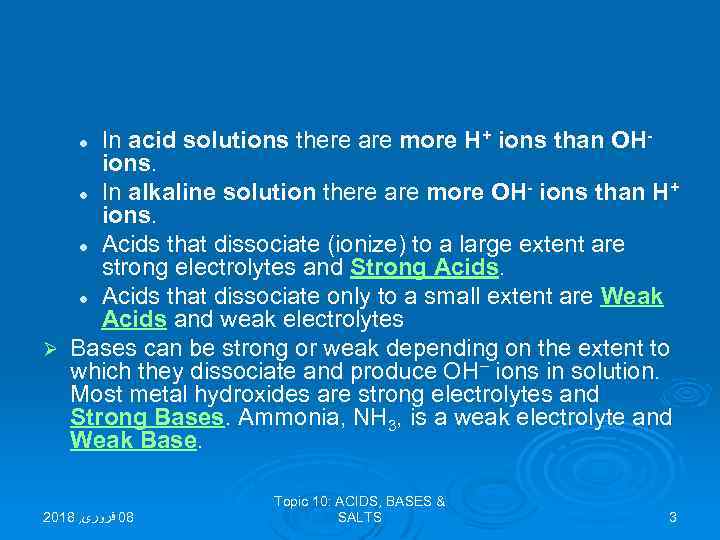 In acid solutions there are more H+ ions than OH- ions. + l In